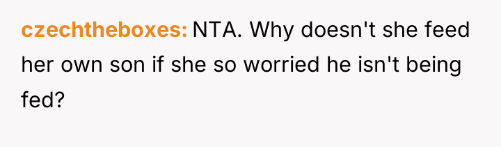 czechtheboxes NTA. Why doesn't she feed her own son if...