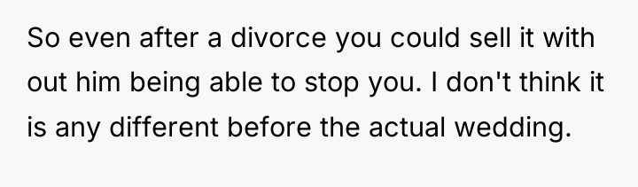 So even after a divorce you could sell it with...
