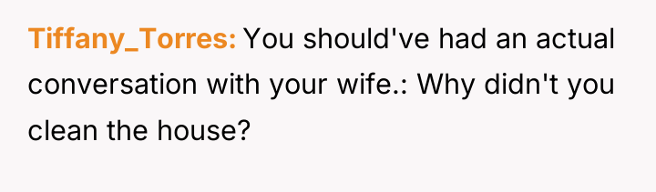 Tiffany_Torres You should've had an actual conversation with your wife.:...