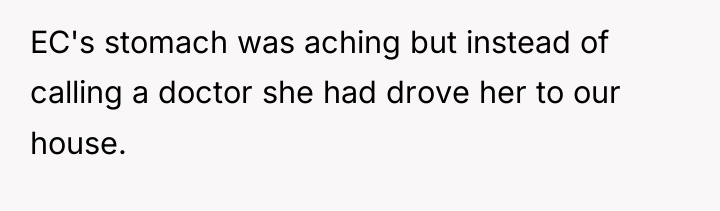 EC's stomach was aching but instead of calling a doctor...