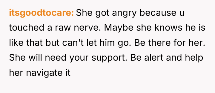 itsgoodtocare She got angry because u touched a raw nerve....