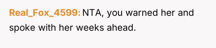Real_Fox_4599 NTA, you warned her and spoke with her weeks...