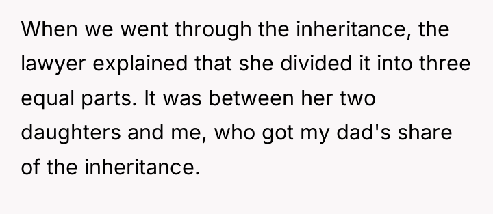 When we went through the inheritance, the lawyer explained that...