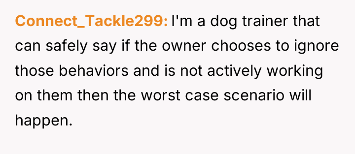 Connect_Tackle299 I'm a dog trainer that can safely say if...