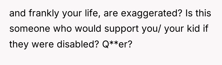 and frankly your life, are exaggerated? Is this someone who...