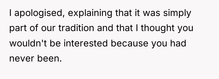 I apologised, explaining that it was simply part of our...