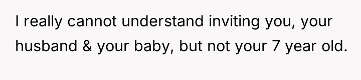 I really cannot understand inviting you, your husband & your...