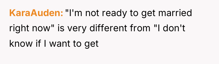 KaraAuden "I'm not ready to get married right now" is...