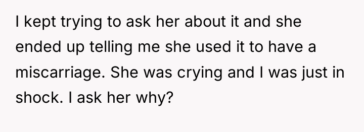 I kept trying to ask her about it and she...