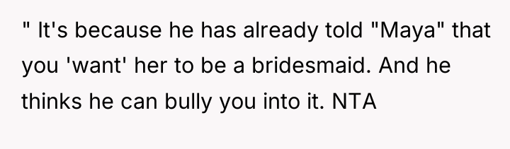 " It's because he has already told "Maya" that you...