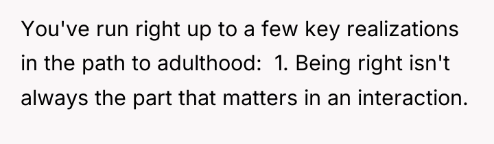 You've run right up to a few key realizations in...