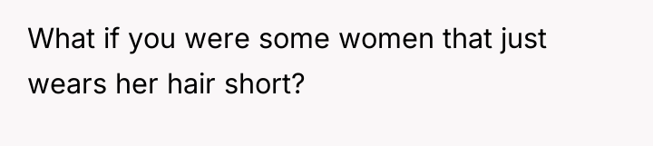 What if you were some women that just wears her...