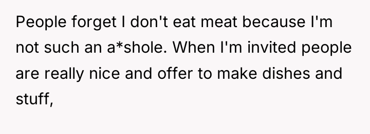 People forget I don't eat meat because I'm not such...