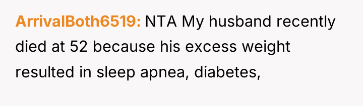 ArrivalBoth6519 NTA My husband recently died at 52 because his...