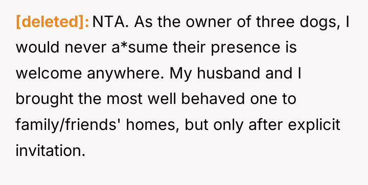[deleted] NTA. As the owner of three dogs, I would...