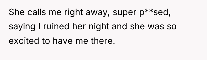 She calls me right away, super p**sed, saying I ruined...