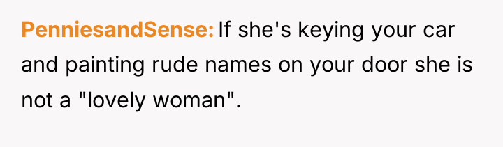 PenniesandSense If she's keying your car and painting rude names...