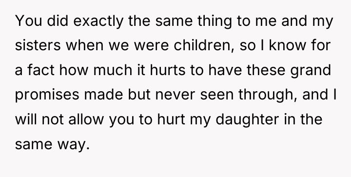 You did exactly the same thing to me and my...