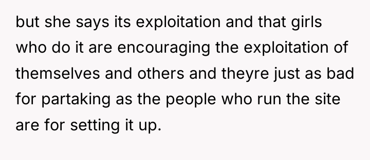 but she says its exploitation and that girls who do...