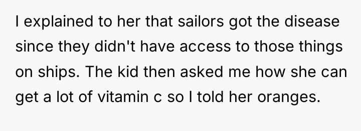 I explained to her that sailors got the disease since...