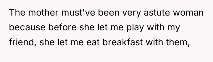The mother must've been very astute woman because before she...
