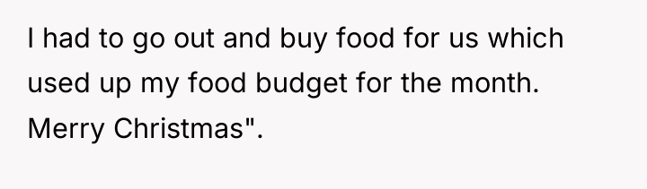 I had to go out and buy food for us...