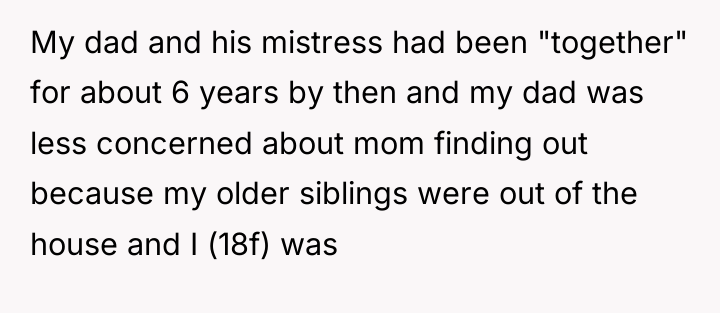 My dad and his mistress had been "together" for about...