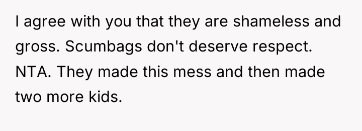 I agree with you that they are shameless and gross....