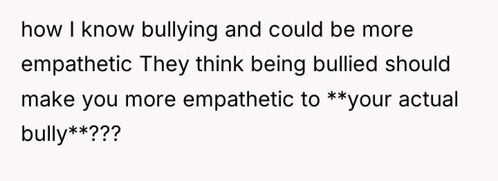 how I know bullying and could be more empathetic They...