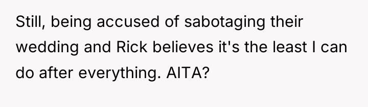 Still, being accused of sabotaging their wedding and Rick believes...