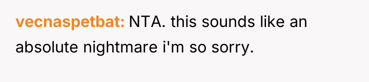 vecnaspetbat NTA. this sounds like an absolute nightmare i'm so...