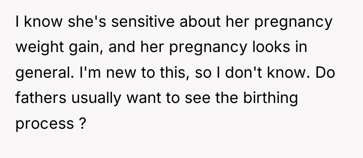 I know she's sensitive about her pregnancy weight gain, and...
