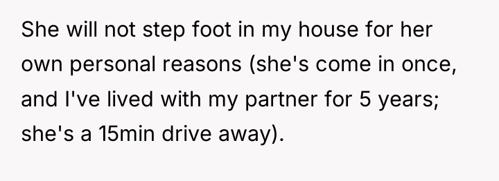 She will not step foot in my house for her...
