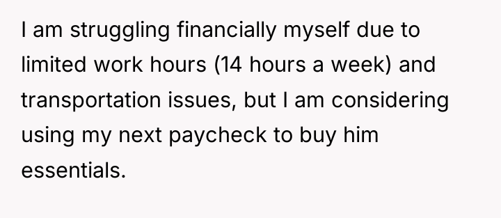 I am struggling financially myself due to limited work hours...
