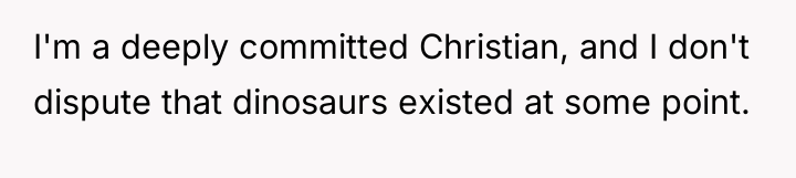 I'm a deeply committed Christian, and I don't dispute that...