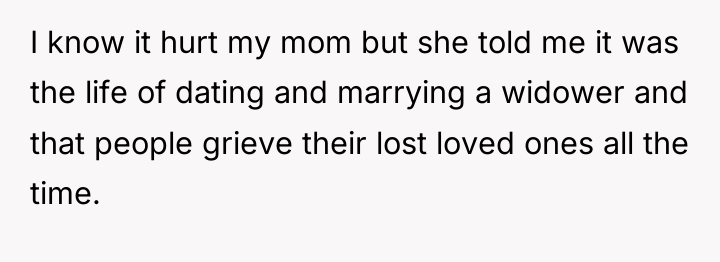 I know it hurt my mom but she told me...