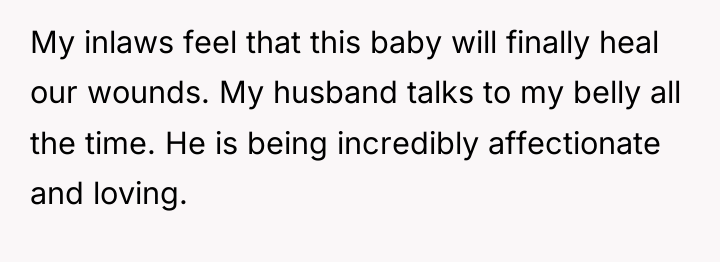 My inlaws feel that this baby will finally heal our...