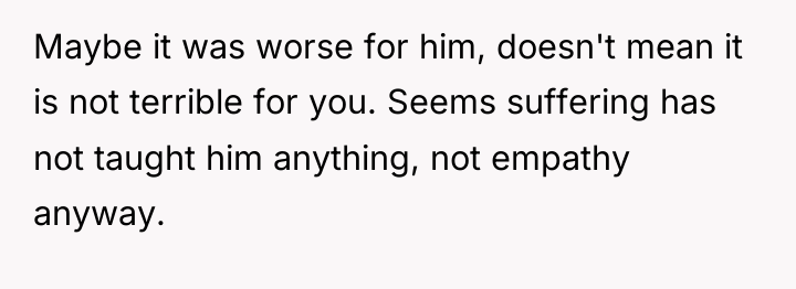 Maybe it was worse for him, doesn't mean it is...
