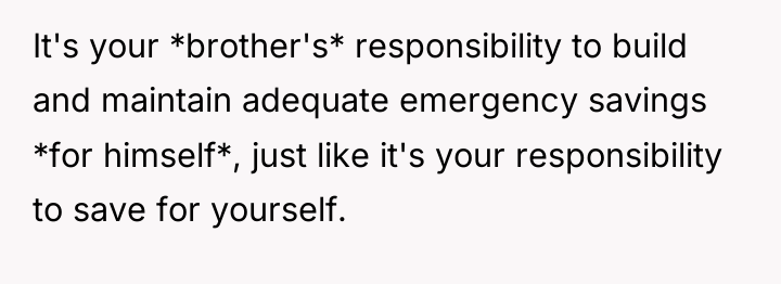 It's your *brother's* responsibility to build and maintain adequate emergency...