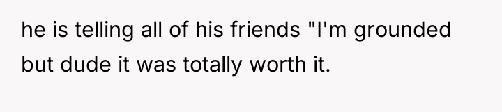he is telling all of his friends "I'm grounded but...