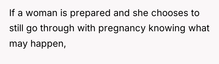 If a woman is prepared and she chooses to still...