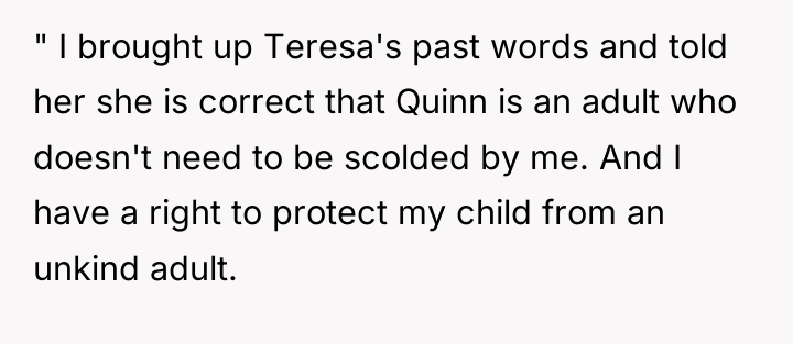 " I brought up Teresa's past words and told her...