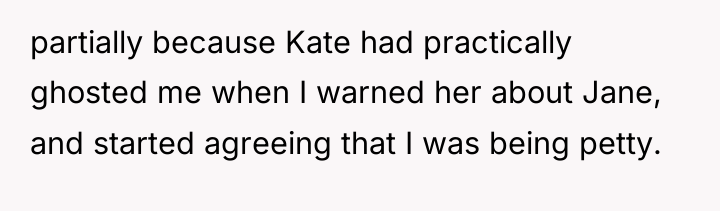 partially because Kate had practically ghosted me when I warned...