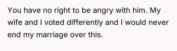 You have no right to be angry with him. My...