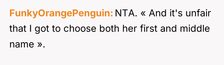 FunkyOrangePenguin NTA. « And it's unfair that I got to...