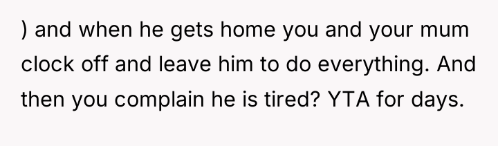 ) and when he gets home you and your mum...