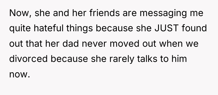 Now, she and her friends are messaging me quite hateful...