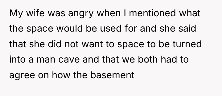 My wife was angry when I mentioned what the space...