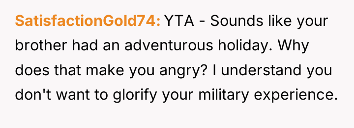 SatisfactionGold74 YTA - Sounds like your brother had an adventurous...