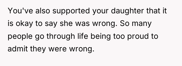 You've also supported your daughter that it is okay to...
